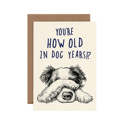 You're How Old in Dog Years? Card