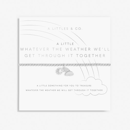 A Little 'Whatever The Weather We'll Get Through It Together' Bracelet